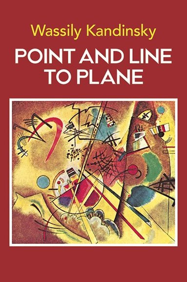 Wassily Kandinsky - Point and Line to Plane, Häftad