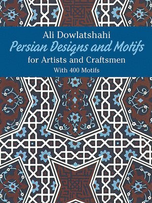 Persian Designs and Motifs for Artists and Craftsmen 1