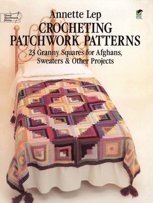 Annette Lep - Crocheting Patchwork Patterns, Häftad