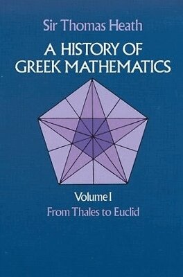 Sir Thomas Heath - History of Greek Mathematics: From Thales to Euclid v.1, Häftad