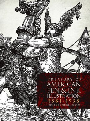 Fridolf Johnson - Treasury of American Pen-And-Ink Illustration 1881 to 1938: 236 Drawings by 103 Artists, Häftad