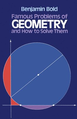 bokomslag Famous Problems in Geometry and How to Solve Them