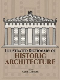 bokomslag Illustrated Dictionary of Historic Architecture