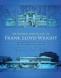 bokomslag Drawings and Plans of Frank Lloyd Wright: The Early Period (1893-1909)