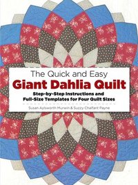 bokomslag The Quick and Easy Giant Dahlia Quilt
