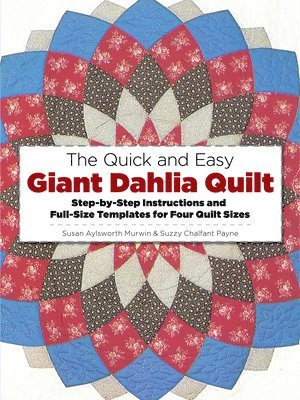 The Quick and Easy Giant Dahlia Quilt on the Sewing Machine 1