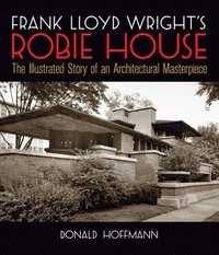 bokomslag Frank Lloyd Wright's Robie House