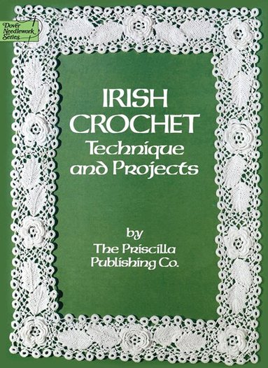 Priscilla Publishing Company - Irish Crochet, Häftad