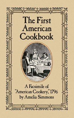 Amelia Simmons - First American Cook Book, Häftad