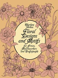 bokomslag Floral Designs and Motifs for Artists, Needleworkers and Craftspeople