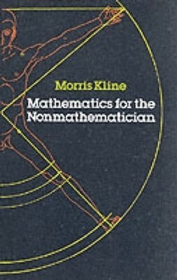 Morris Kline - Mathematics for the Non-mathematician, Häftad