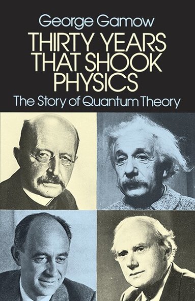 George Gamow - Thirty Years that Shook Physics, Häftad