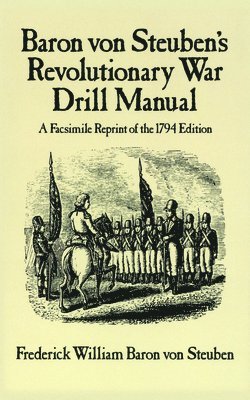 Baron Von Steuben - Revolutionary War Drill Manual, Häftad