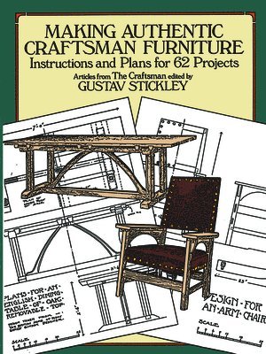 Gustav Stickley - Making Authentic Craftsman Furniture, Häftad