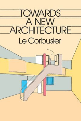 Le Corbusier - Towards a New Architecture, Häftad