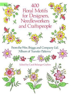 Briggs & Co., Carol Belanger Grafton - 400 Floral Motifs for Designers, Needleworkers and Craftspeople, Häftad