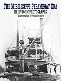 bokomslag The Mississippi Steamboat Era in Historic Photographs