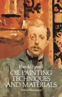 Harold Speed - Oil Painting Techniques and Materials, Häftad