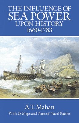 bokomslag The Influence of Sea Power Upon History, 1660-1783