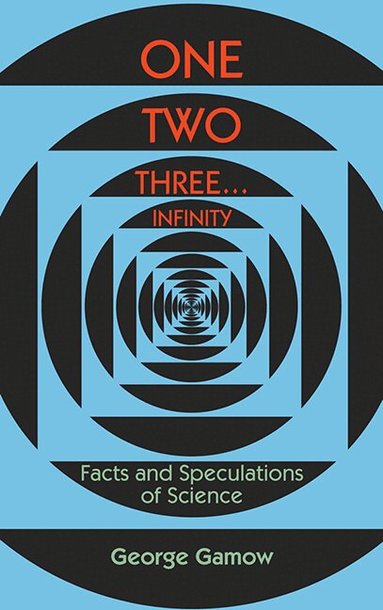 George Gamow - One, Two, Three...Infinity, Häftad