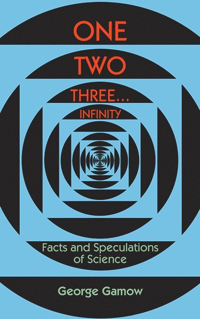 George Gamow - One, Two, Three...Infinity, Häftad
