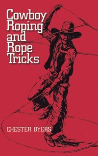 bokomslag Cowboy Roping and Rope Tricks