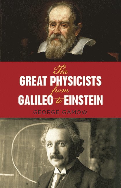 Great Physicists from Galileo to Einstein