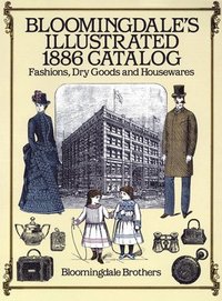 bokomslag Bloomingdale'S Illustrated 1886 Catalog