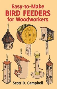 bokomslag Easy-To-Make Bird Feeders for Woodworkers