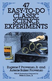 bokomslag 47 Easy-to-Do Classic Science Experiments