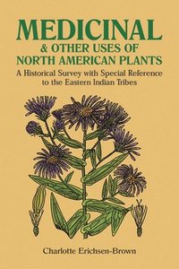 bokomslag Medicinal and Other Uses of North American Plants