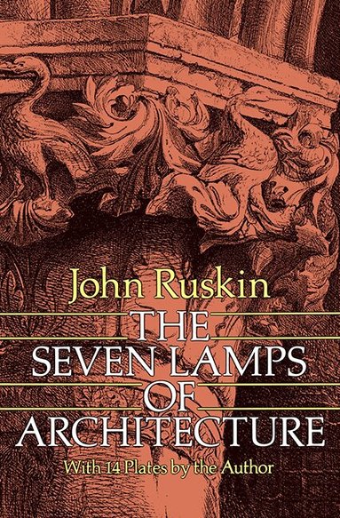 John Ruskin - Seven Lamps of Architecture, Häftad