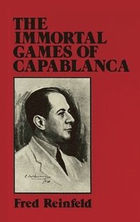 bokomslag The Immortal Games of Capablanca