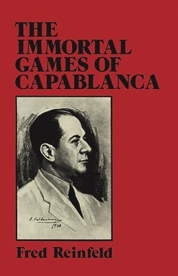 bokomslag The Immortal Games of Capablanca