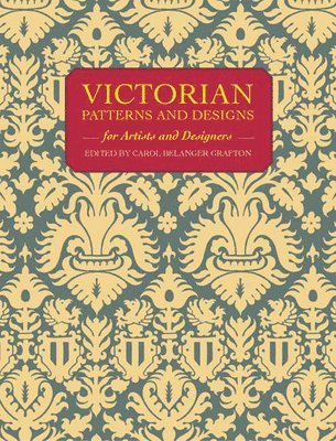 Victorian Patterns and Designs for Artists and Designers