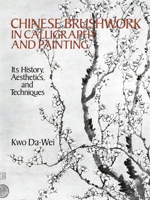 bokomslag Chinese Brushwork in Calligraphy and Painting