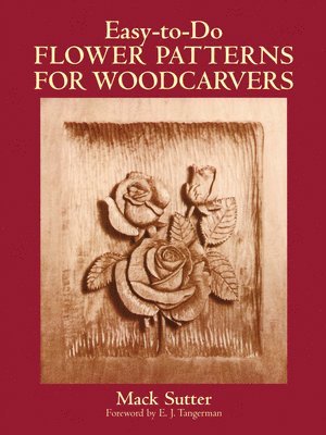 Easy-To-Do Flower Patterns for Woodcarvers 1