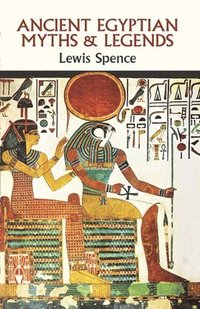 bokomslag Ancient Egyptian Myths and Legends