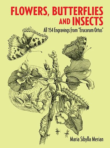 Maria Sibylla Merian - Flowers, Butterflies and Insects, Häftad