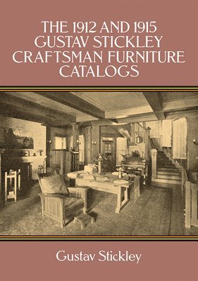 The 1912 and 1915 Gustav Stickley Craftsman Furniture Catalogs 1