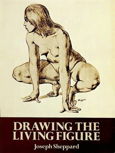 Joseph Sheppard - Drawing the Living Figure, Häftad
