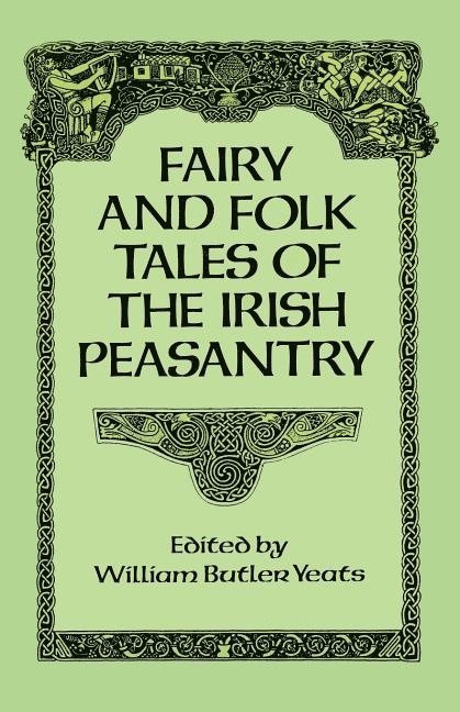 William Butler Yeats, William Butler Yeats - Fairy and Folk Tales of the Irish Peasantry, Häftad