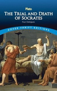 bokomslag The Trial and Death of Socrates: Four Dialogues