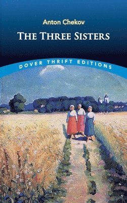 A. P. Chekhov - The Three Sisters, Häftad