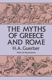 bokomslag The Myths of Greece and Rome