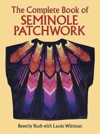 bokomslag The Complete Book of Seminole Patchwork