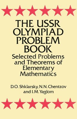 D. O. Shklarsky, N. N. Chentzov - USSR Olympiad Problem Book, Häftad