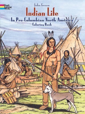 Indian Life in Pre-Columbian North America Coloring Book 1