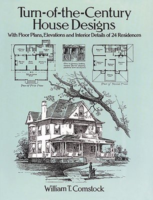 bokomslag Turn-Of-The-Century House Designs: With Floor Plans, Elevations and Interior Details of 24 Residences