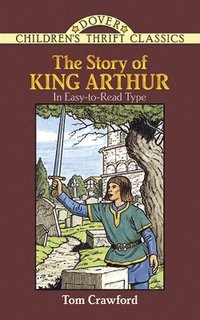 bokomslag The Story of King Arthur